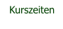 Kurszeiten