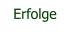 Erfolge