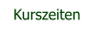 Kurszeiten