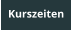 Kurszeiten